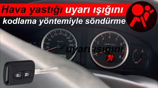 Airbag uyarı ışığı nasıl söndürülür ? Hava yastığı uyarı - Anahtarla kodlama yöntemi - Nissan Almera