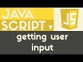 Getting User Input | Javascript | Tutorial 9