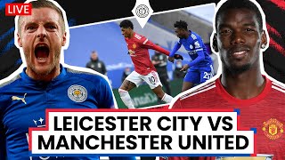 Leicester City 3-1 Man United | FA Cup LIVE Stream Watchalong