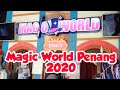 Magic World Penang 2020 | Tempat Menarik di Pulau Pinang