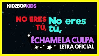 KIDZ BOP Kids - Échame La Culpa (Letra Oficial)