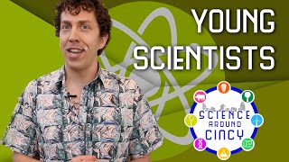 Science Around Cincy: Young Scientists