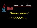 #11 .Java Interview Coding Challenge  Create Fibonacci Series in Java