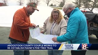 Aroostook County couple works to reestablish Maine's Pine Tree Trail