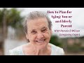 How to Plan for Aging: You or An Elderly Parent