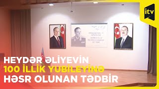 Ümummilli lider Heydər Əliyevin 100 illik yubileyinə həsr olunan tədbir keçirilib