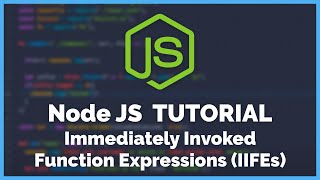 Node JS - Immediately Invoked Function Expressions (IIFEs) (2020)