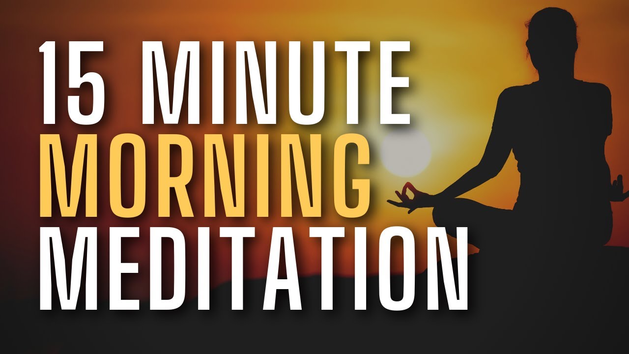 15 Minute Morning Meditation - Start The Day With Positive Energy - YouTube