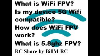 RC WiFi FPV - 5G WiFi, 5.8ghz FPV, 5g Cellular & How to? simply explained