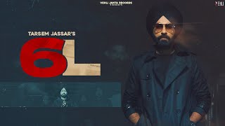 6L | Tarsem Jassar | Kulbir Jhinjer | Byg Byrd | Punjabi Songs | Punjabi Songs 2022