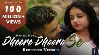 Dheere Dheere Se Meri Zindagi - New Version | Swapneel Jaiswal (Tune Bhi Aksar Mujhko Jagaya)