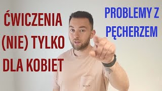 CIERPISZ NA PROBLEMY Z PĘCHERZEM I NIETRZYMANIEM MOCZU? ZESTAW POMOCNYCH ĆWICZEŃ DLA CIEBIE.