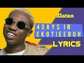 Zlatan - 4 Days In Ekotieeboh | Official Lyrics | Absolutely Lyrics