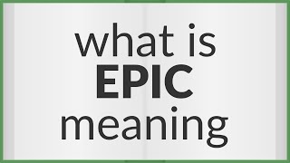 Epic | meaning of Epic