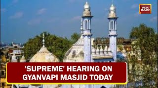 Supreme Court To Hear Plea Challenging Videography Survey Inside Gyanvapi Masjid Today
