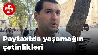 Paytaxtda yaşamağın hansı çətinlikləri var?