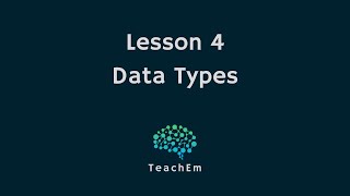 Lesson 4: The Fundamentals - Understanding Python’s Data Types