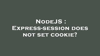 NodeJS : Express-session does not set cookie?