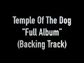 Temple Of The Dog (Full Album Instrumental Backing Track) - Grunge, Alternative Rock