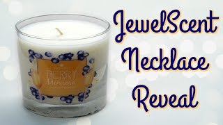 JewelScent Necklace Reveal - Berry Mimosa Candle!