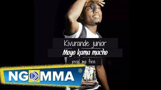 Junior kivurande - Moyo Kama Macho (official Audio)