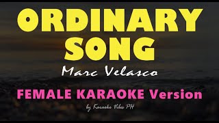 ORDINARY SONG - Marc Velasco | Female Karaoke Version