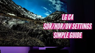 LG C4 PICTURE SETTINGS - IT DOESN'T HAVE TO BE COMPLICATED (SDR/HDR/DV)