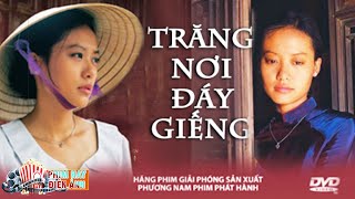 TRĂNG NƠI ĐÁY GIẾNG FULL HD | Phim Tình Cảm Việt Nam Mới Hay