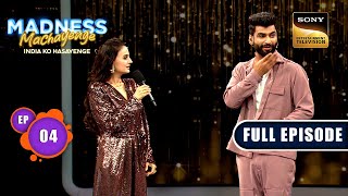 Fun Night With Ameesha Patel |Madness Machayenge -India Ko Hasayenge - Ep 4|Full Episode|17 Mar 2024