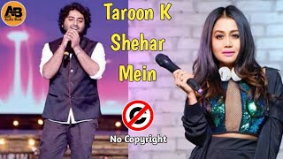 Taaron Ke Shehar Mein | Jubin Nautiyal | Neha Kakar | Arjith Singh | No Copyright Songs | Audio Bank
