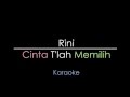 Rini Idol - Cinta T'lah Memilih (Karaoke)