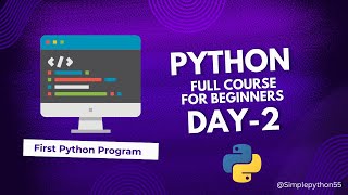 Python Full Course | Episode 2 | First Python Program Explained | 0 to Hero
