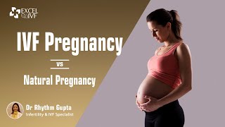 Natural pregnancy vs. IVF pregnancy | IVF pregnancy process | Dr Rhythm Gupta - IVF Specialist