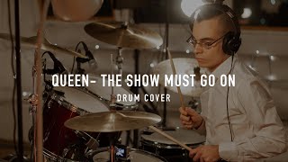 QUEEN - The Show Must Go On - Drum Cover by Alexandr Ivanov