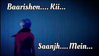 Baarishon ki saanjh mein // ye baarish by darshan raval // lyrics video // whatsapp status