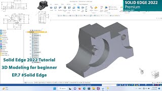 Solid Edge 2022 Tutorial - 3D Modeling for beginner EP.7 #solidedge