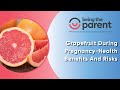 Panduan Kehamilan Grapefruit yang Menyenangkan: Dapatkan Manfaat Kesehatan & Hindari Resiko!