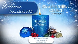 Grace Lutheran Church  2024.12.22 Worship Service