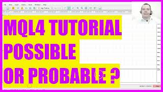 MQL4 TUTORIAL ENGLISH - POSSIBLE OR PROBABLE ?