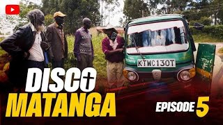 NYAMU SUMBUA -DISCO MATANGA (SEASON )  EPISODE 5