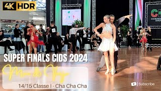 Super Finals CIDS 2024: Cha Cha Cha 14/15 Classe I