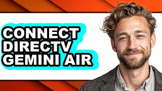 How to Connect Directv Gemini Air (Updated)
