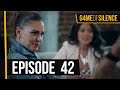 Game Of Silence | Episode 42 (English Subtitle)