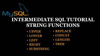 How to use String Functions In MYSQL | Intermediate SQL Tutorial