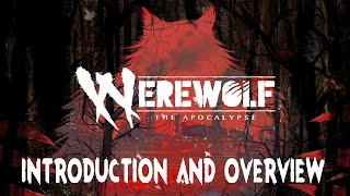 Introduction \u0026 Overview || Werewolf: the Apocalypse 5th Edition