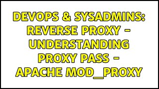 DevOps & SysAdmins: reverse proxy - understanding proxy pass - apache mod_proxy