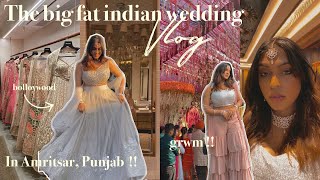 What BIG FAT PUNJABI WEDDINGS are REALLY like !! Amritsar Travel Vlog + Grwm for Shaadi Season !!