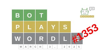 Mar 3, 2025 - Bot plays Wordle #1353 - How to guess today's word? Answer, hints, solution