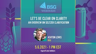 BSG Webinars - Let's Be Clear on Clarity: An Overview on Seltzer Clarification