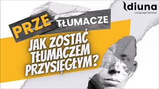 PRZEtłumacze #25 - Jak zostać tłumaczem przysięgłym?